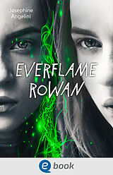 E-Book (epub) Everflame. Rowan von Josephine Angelini