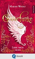 E-Book (epub) GötterFunke 1. Liebe mich nicht von Marah Woolf