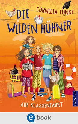 E-Book (epub) Die Wilden Hühner 2. Die Wilden Hühner auf Klassenfahrt von Cornelia Funke
