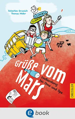 E-Book (epub) Grüße vom Mars von Sebastian Grusnick, Thomas Möller