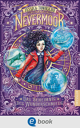 E-Book (epub) Nevermoor 2. Das Geheimnis des Wunderschmieds von Jessica Townsend