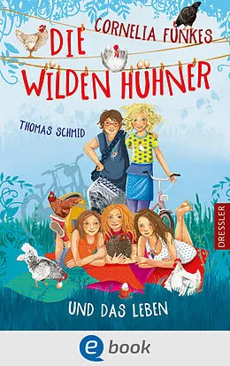 E-Book (epub) Die Wilden Hühner 6. Cornelia Funkes Die Wilden Hühner und das Leben von Thomas Schmid