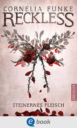 E-Book (epub) Reckless 1. Steinernes Fleisch von Cornelia Funke, Lionel Wigram