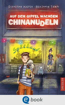 E-Book (epub) Auf dem Gipfel wachsen Chinanudeln von Benjamin Tienti, Sebastian Kiefer