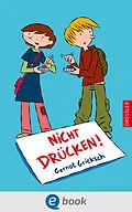 E-Book (epub) Nicht drücken! von Gernot Gricksch