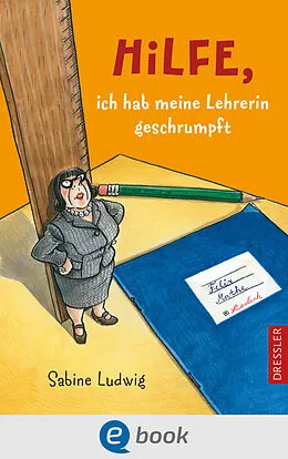 E-Book (epub) Hilfe, ich hab meine Lehrerin geschrumpft von Sabine Ludwig