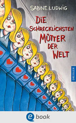 E-Book (epub) Die schrecklichsten Mütter der Welt von Sabine Ludwig