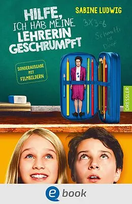 E-Book (epub) Hilfe, ich hab meine Lehrerin geschrumpft von Sabine Ludwig