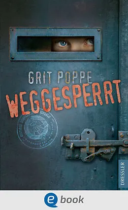 E-Book (epub) Weggesperrt von Grit Poppe