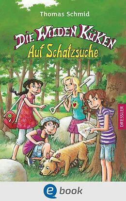 E-Book (epub) Die Wilden Küken 5. Auf Schatzsuche von Thomas Schmid