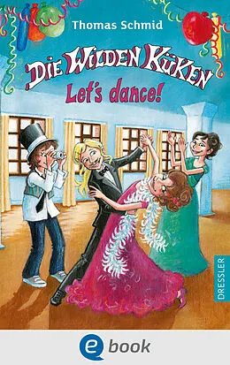 E-Book (epub) Die Wilden Küken 10. Let's dance! von Thomas Schmid