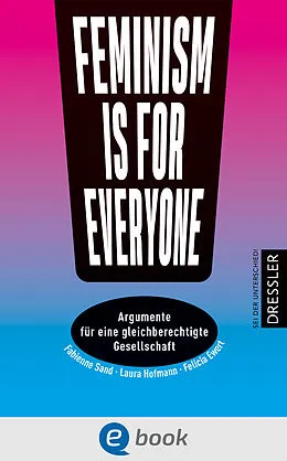 E-Book (epub) Feminism is for everyone! von Laura Hofmann, Felicia Ewert, Fabienne Sand