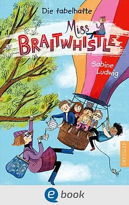 E-Book (epub) Miss Braitwhistle 1. Die fabelhafte Miss Braitwhistle von Sabine Ludwig