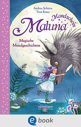 E-Book (epub) Maluna Mondschein. Magische Mondgeschichten von Andrea Schütze