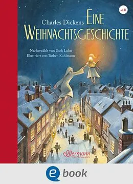 E-Book (epub) Eine Weihnachtsgeschichte von Usch Luhn, Charles Dickens