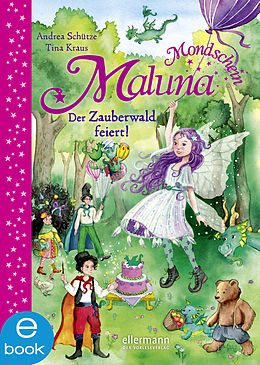 E-Book (epub) Maluna Mondschein. Der Zauberwald feiert! von Andrea Schütze