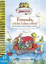 E-Book (epub) Freunde, ist das Leben schön! Das Vorlesebuch mit Tiger und Bär von Florian Fickel