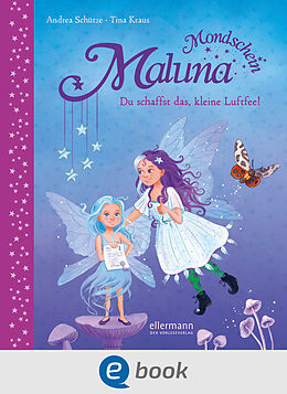 E-Book (epub) Maluna Mondschein. Du schaffst das, kleine Luftfee! von Andrea Schütze