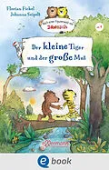 E-Book (epub) Nach einer Figurenwelt von Janosch. Der kleine Tiger und der große Mut von Florian Fickel