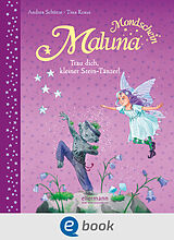 E-Book (epub) Maluna Mondschein. Trau dich, kleiner Stein-Tänzer! von Andrea Schütze