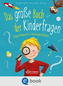 E-Book (epub) Das große Buch der Kinderfragen von Petra Maria Schmitt, Christian Dreller