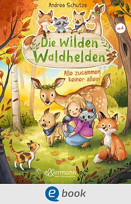 E-Book (epub) Die wilden Waldhelden. Alle zusammen, keiner allein von Andrea Schütze