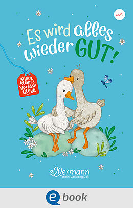 E-Book (epub) Mein kleines Vorleseglück. Es wird alles wieder gut! von Elisabeth Zöller, Brigitte Kolloch