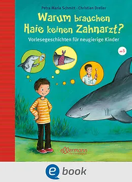 E-Book (epub) Warum brauchen Haie keinen Zahnarzt? von Christian Dreller, Petra Maria Schmitt