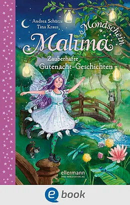 E-Book (epub) Maluna Mondschein. Zauberhafte Gutenacht-Geschichten von Andrea Schütze
