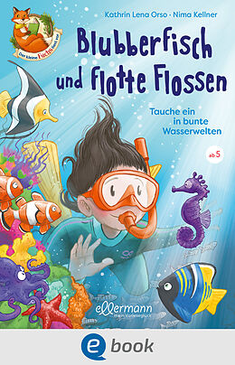 E-Book (epub) Der kleine Fuchs liest vor. Blubberfisch und flotte Flossen von Kathrin Lena Orso