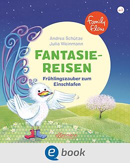 E-Book (epub) FamilyFlow. Fantasiereisen. Frühlingszauber zum Einschlafen von Andrea Schütze