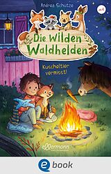 E-Book (epub) Die wilden Waldhelden. Kuscheltier vermisst! von Andrea Schütze
