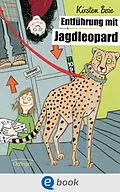 E-Book (epub) Entführung mit Jagdleopard von Kirsten Boie