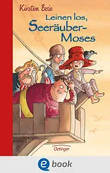 E-Book (epub) Seeräubermoses 2. Leinen los, Seeräubermoses von Kirsten Boie