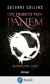 E-Book (epub) Die Tribute von Panem 2. Gefährliche Liebe von Suzanne Collins