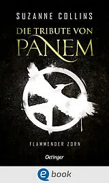 E-Book (epub) Die Tribute von Panem 3. Flammender Zorn von Suzanne Collins