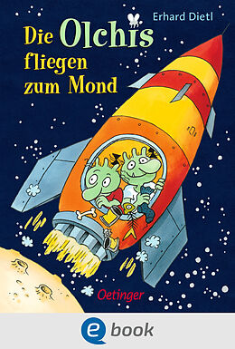 E-Book (epub) Die Olchis fliegen zum Mond von Erhard Dietl