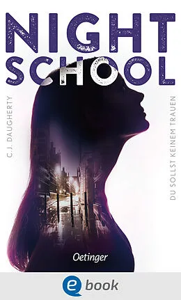 E-Book (epub) Night School 1. Du sollst keinem trauen von C.J. Daugherty