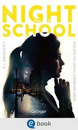 E-Book (epub) Night School 3. Denn Wahrheit musst du suchen von C.J. Daugherty