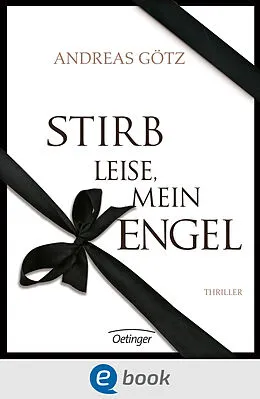E-Book (epub) Stirb leise, mein Engel von Andreas Götz