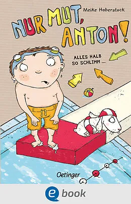E-Book (epub) Anton 2. Nur Mut, Anton! von Meike Haberstock