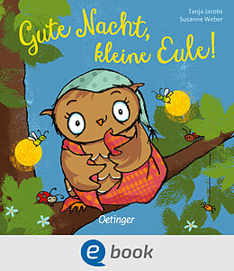 E-Book (epub) Gute Nacht, kleine Eule! von Susanne Weber