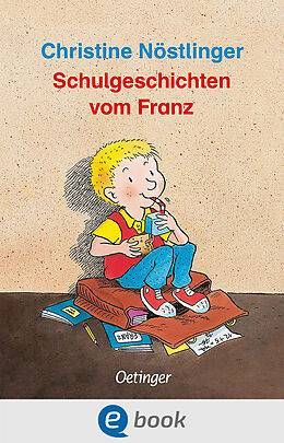 E-Book (epub) Schulgeschichten vom Franz von Christine Nöstlinger