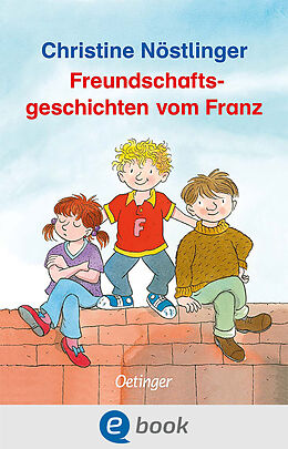 E-Book (epub) Freundschaftsgeschichten vom Franz von Christine Nöstlinger