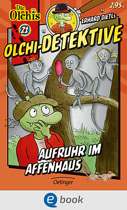 E-Book (epub) Olchi-Detektive 21. Aufruhr im Affenhaus von Erhard Dietl, Barbara Iland-Olschewski
