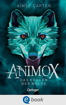 E-Book (epub) Animox 1. Das Heulen der Wölfe von Aimée Carter