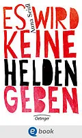 E-Book (epub) Es wird keine Helden geben von Anna Seidl