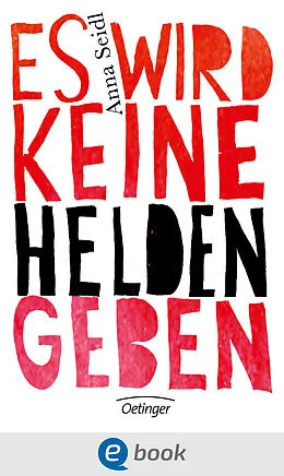 E-Book (epub) Es wird keine Helden geben von Anna Seidl