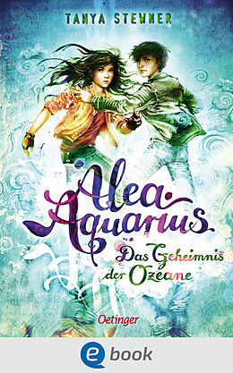 E-Book (epub) Alea Aquarius 3. Das Geheimnis der Ozeane von Tanya Stewner