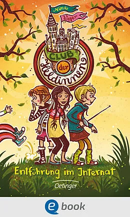 E-Book (epub) Club der Heldinnen 1. Entführung im Internat von Nina Weger